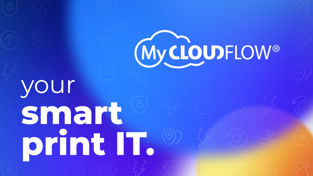 Introducing MyCLOUDFLOW, Smart Print IT